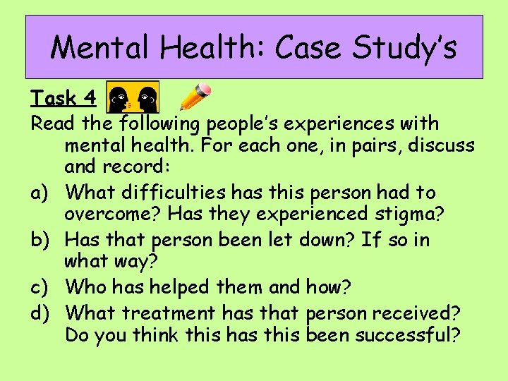 Mental Health: Case Study’s Task 4 Read the following people’s experiences with mental health.