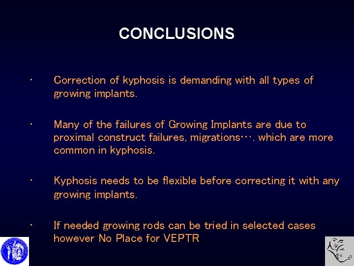 CONCLUSIONS • Correction of kyphosis is demanding with all types of growing implants. •