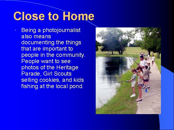 Close to Home • Being a photojournalist also means documenting the things that are