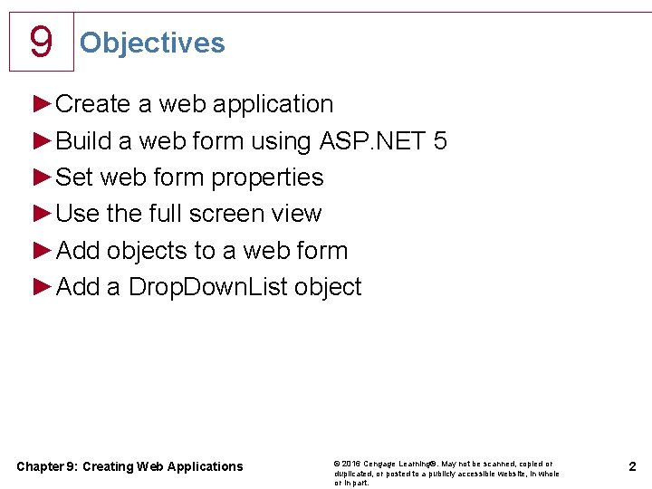 9 Objectives ►Create a web application ►Build a web form using ASP. NET 5