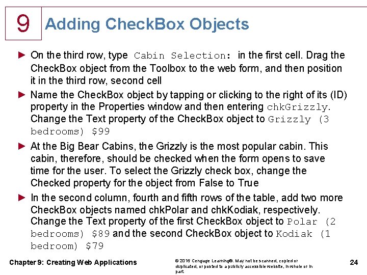 9 Adding Check. Box Objects ► On the third row, type Cabin Selection: in