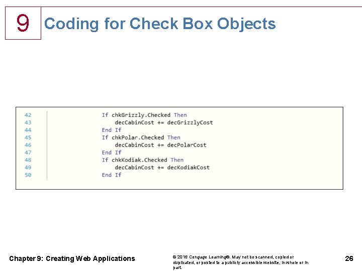9 Coding for Check Box Objects Chapter 9: Creating Web Applications © 2016 Cengage