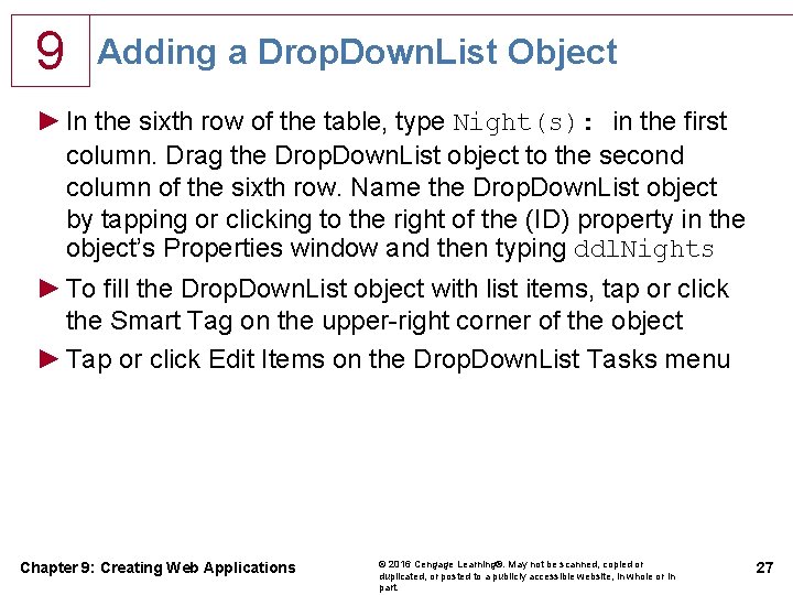 9 Adding a Drop. Down. List Object ► In the sixth row of the