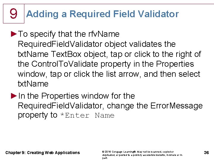 9 Adding a Required Field Validator ►To specify that the rfv. Name Required. Field.