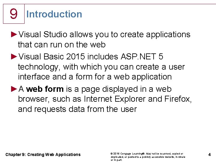 9 Introduction ►Visual Studio allows you to create applications that can run on the