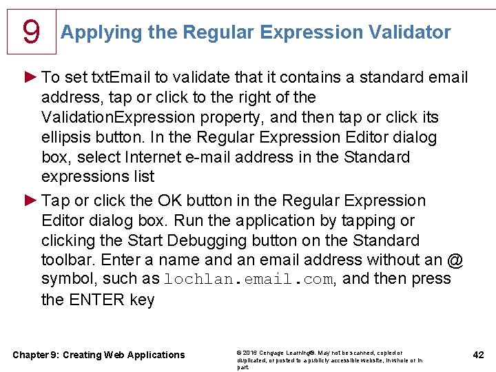 9 Applying the Regular Expression Validator ► To set txt. Email to validate that