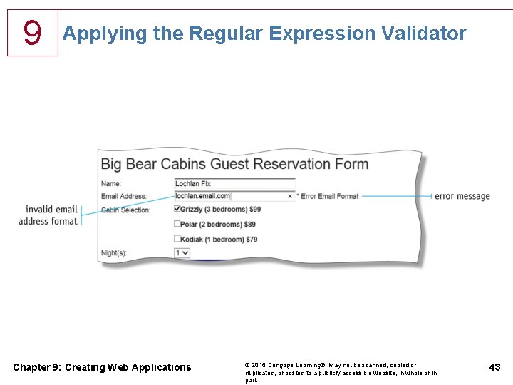 9 Applying the Regular Expression Validator Chapter 9: Creating Web Applications © 2016 Cengage