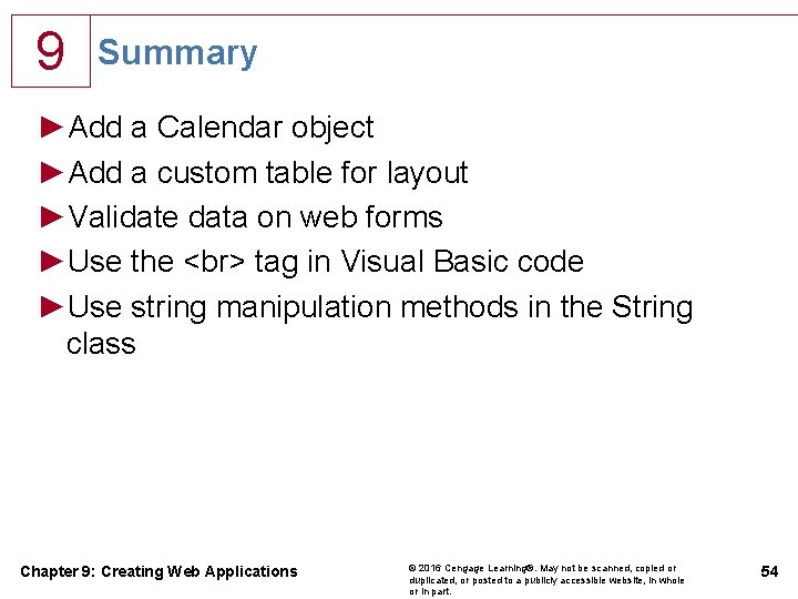 9 Summary ►Add a Calendar object ►Add a custom table for layout ►Validate data