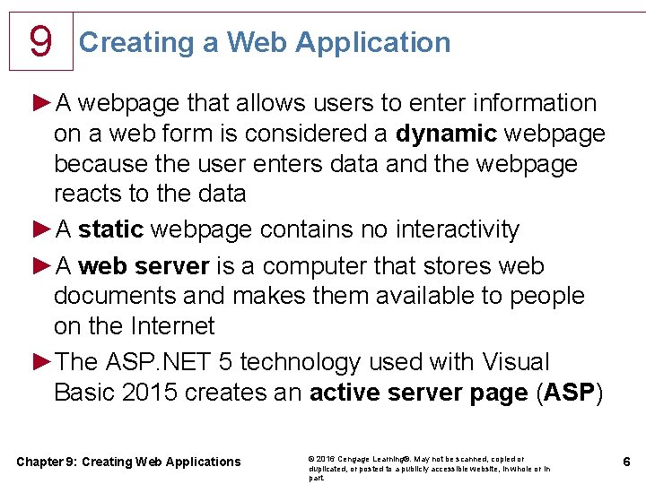 9 Creating a Web Application ►A webpage that allows users to enter information on