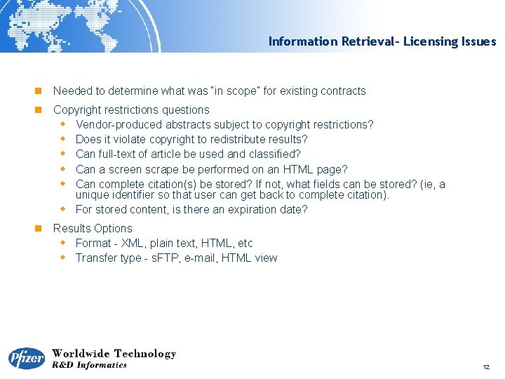 Information Retrieval– Licensing Issues n Needed to determine what was “in scope” for existing