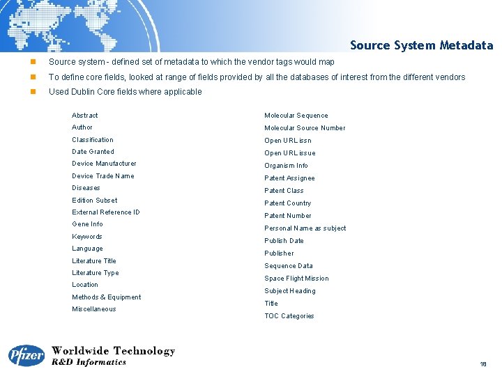 Source System Metadata n Source system - defined set of metadata to which the