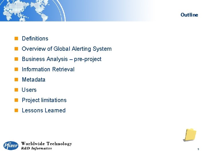 Outline n Definitions n Overview of Global Alerting System n Business Analysis – pre-project