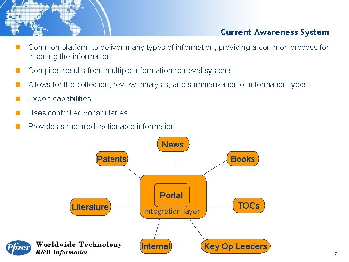 Current Awareness System n Common platform to deliver many types of information, providing a