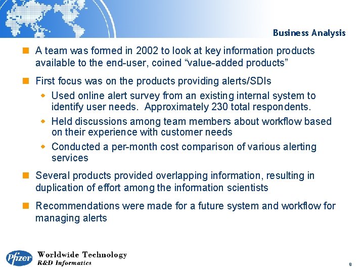Business Analysis n A team was formed in 2002 to look at key information