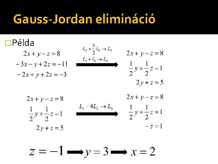 Gauss-Jordan elimináció �Példa 