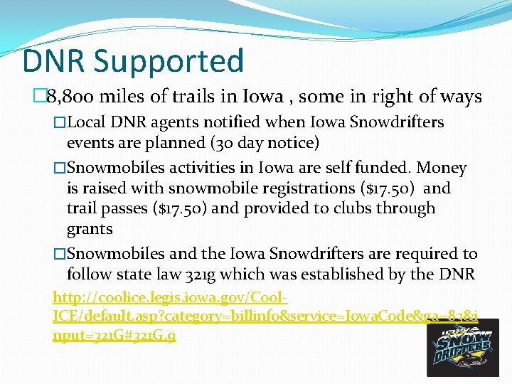 DNR Supported � 8, 800 miles of trails in Iowa , some in right