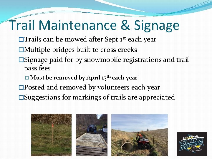 Trail Maintenance & Signage �Trails can be mowed after Sept 1 st each year