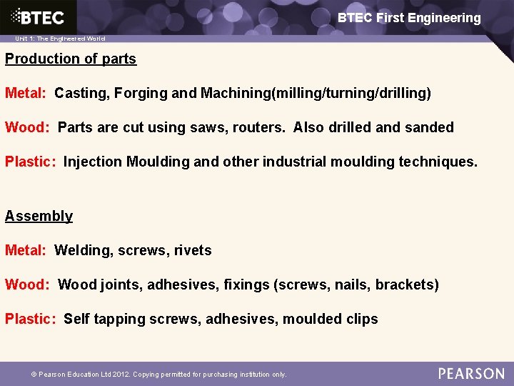 BTEC First Engineering Unit 1: The Engineered World Production of parts Metal: Casting, Forging