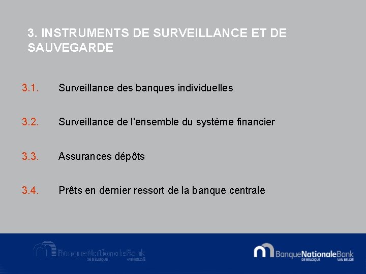 3. INSTRUMENTS DE SURVEILLANCE ET DE SAUVEGARDE 3. 1. Surveillance des banques individuelles 3.