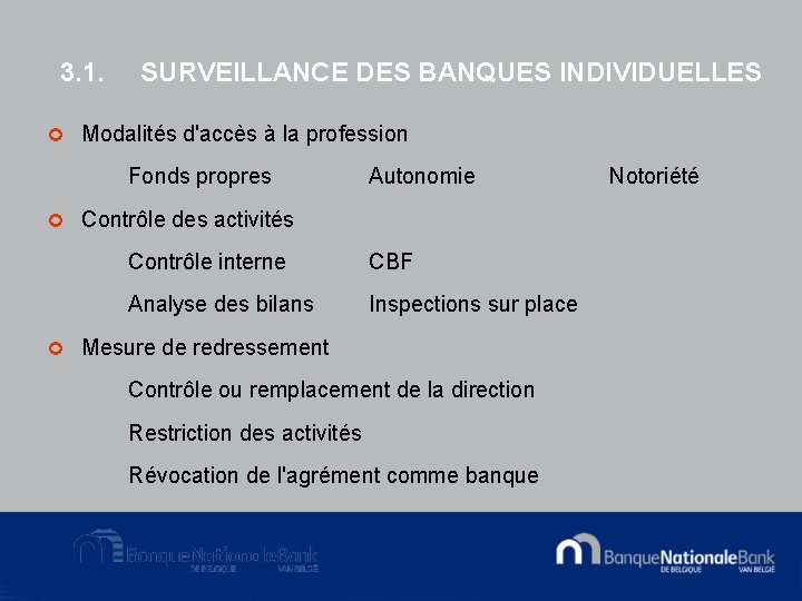 3. 1. SURVEILLANCE DES BANQUES INDIVIDUELLES ¢ Modalités d'accès à la profession Fonds propres