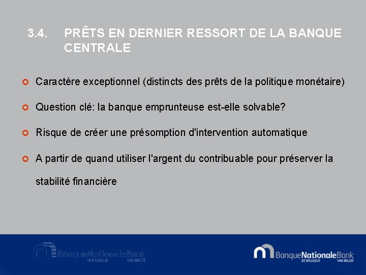 3. 4. PRÊTS EN DERNIER RESSORT DE LA BANQUE CENTRALE ¢ Caractère exceptionnel (distincts