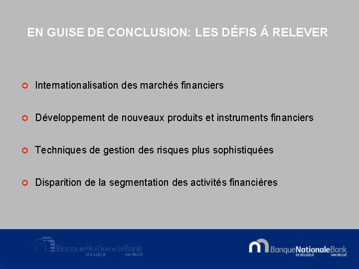 EN GUISE DE CONCLUSION: LES DÉFIS Á RELEVER ¢ Internationalisation des marchés financiers ¢