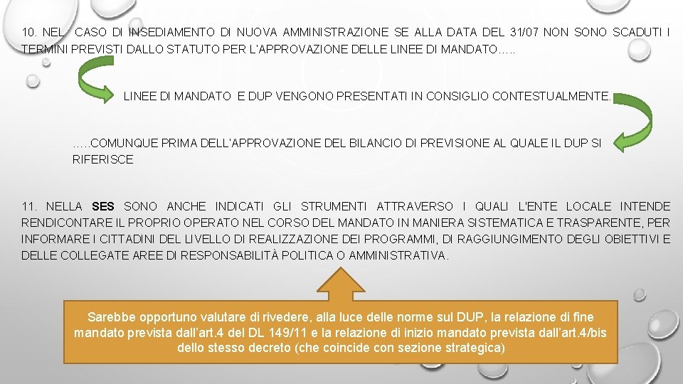 10. NEL CASO DI INSEDIAMENTO DI NUOVA AMMINISTRAZIONE SE ALLA DATA DEL 31/07 NON