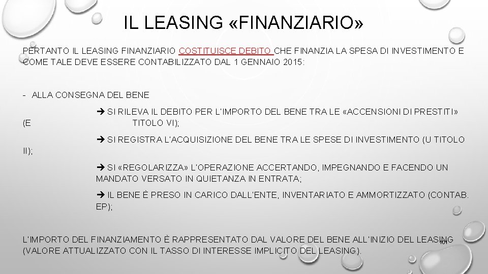 IL LEASING «FINANZIARIO» PERTANTO IL LEASING FINANZIARIO COSTITUISCE DEBITO CHE FINANZIA LA SPESA DI