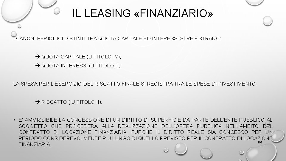 IL LEASING «FINANZIARIO» I CANONI PERIODICI DISTINTI TRA QUOTA CAPITALE ED INTERESSI SI REGISTRANO: