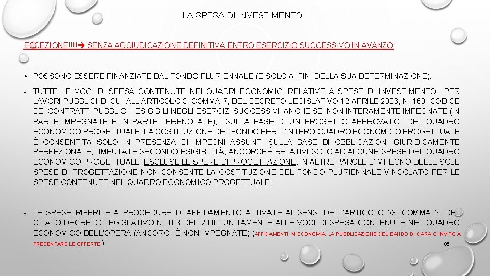 LA SPESA DI INVESTIMENTO ECCEZIONE!!!! SENZA AGGIUDICAZIONE DEFINITIVA ENTRO ESERCIZIO SUCCESSIVO IN AVANZO •