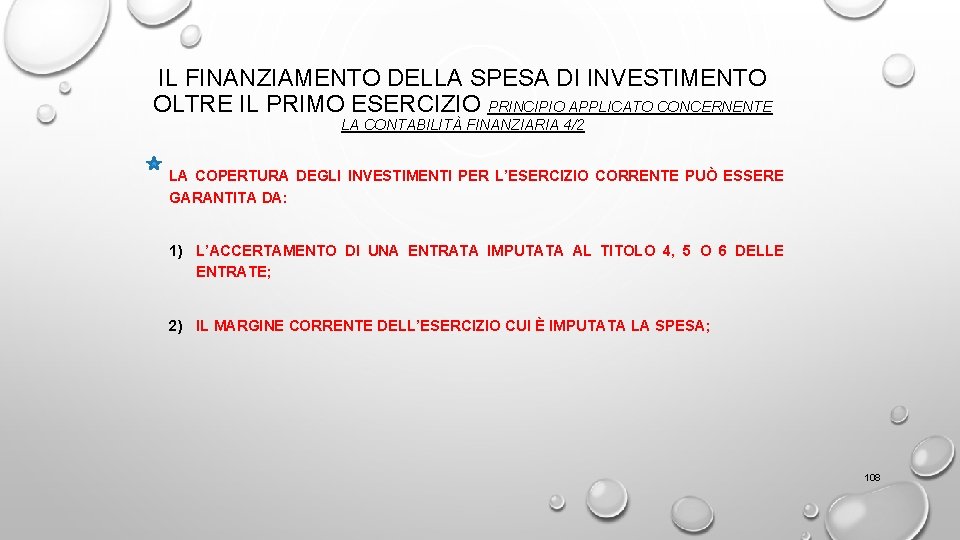 IL FINANZIAMENTO DELLA SPESA DI INVESTIMENTO OLTRE IL PRIMO ESERCIZIO PRINCIPIO APPLICATO CONCERNENTE LA
