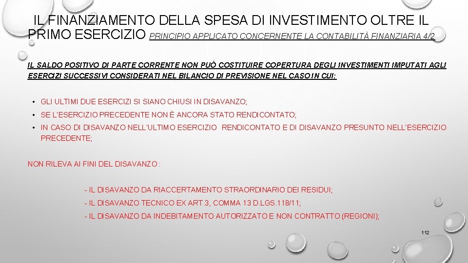 IL FINANZIAMENTO DELLA SPESA DI INVESTIMENTO OLTRE IL PRIMO ESERCIZIO PRINCIPIO APPLICATO CONCERNENTE LA