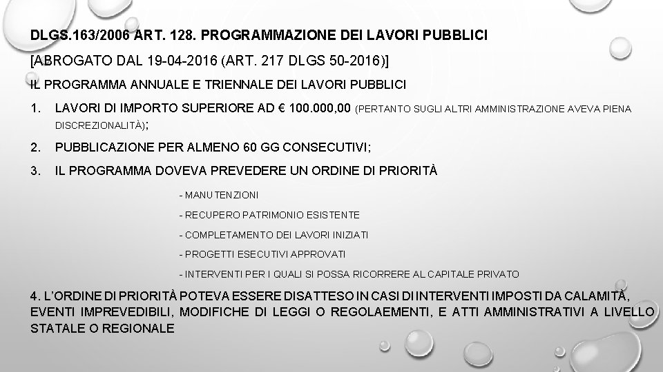 DLGS. 163/2006 ART. 128. PROGRAMMAZIONE DEI LAVORI PUBBLICI [ABROGATO DAL 19 -04 -2016 (ART.