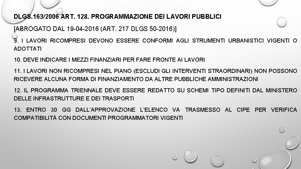 DLGS. 163/2006 ART. 128. PROGRAMMAZIONE DEI LAVORI PUBBLICI [ABROGATO DAL 19 -04 -2016 (ART.