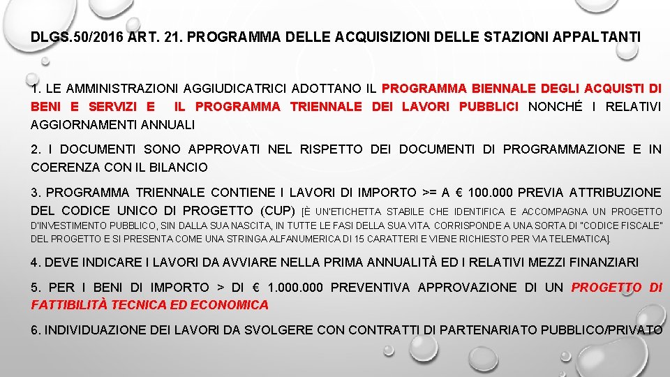 DLGS. 50/2016 ART. 21. PROGRAMMA DELLE ACQUISIZIONI DELLE STAZIONI APPALTANTI 1. LE AMMINISTRAZIONI AGGIUDICATRICI