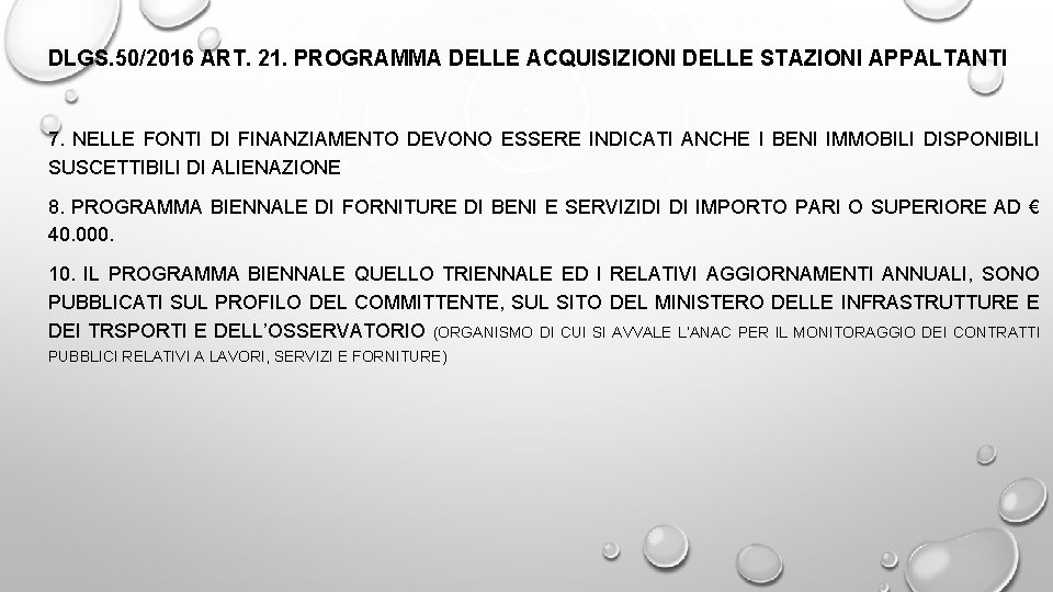 DLGS. 50/2016 ART. 21. PROGRAMMA DELLE ACQUISIZIONI DELLE STAZIONI APPALTANTI 7. NELLE FONTI DI