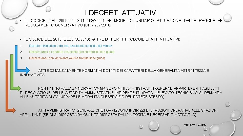 I DECRETI ATTUATIVI • IL CODICE DEL 2006 (DLGS. N. 163/2006) MODELLO UNITARIO ATTUAZIONE