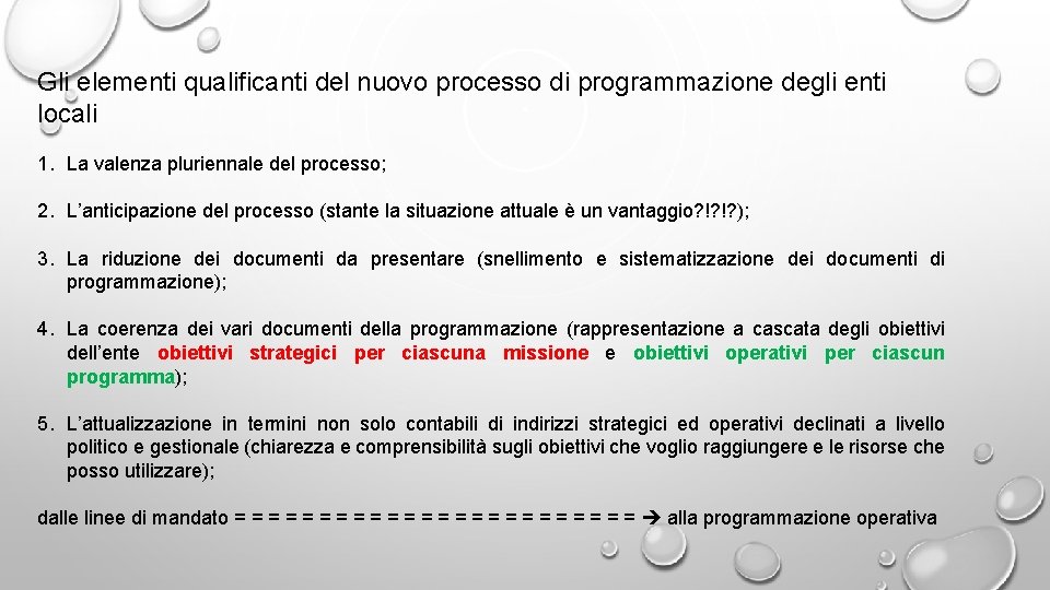 Gli elementi qualificanti del nuovo processo di programmazione degli enti locali 1. La valenza