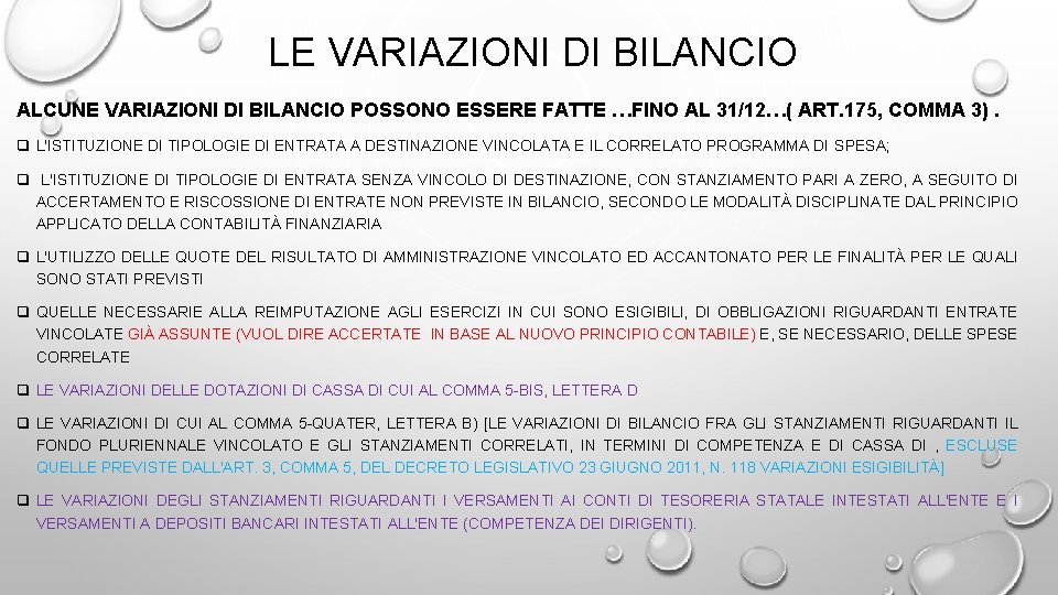 LE VARIAZIONI DI BILANCIO ALCUNE VARIAZIONI DI BILANCIO POSSONO ESSERE FATTE …FINO AL 31/12…(