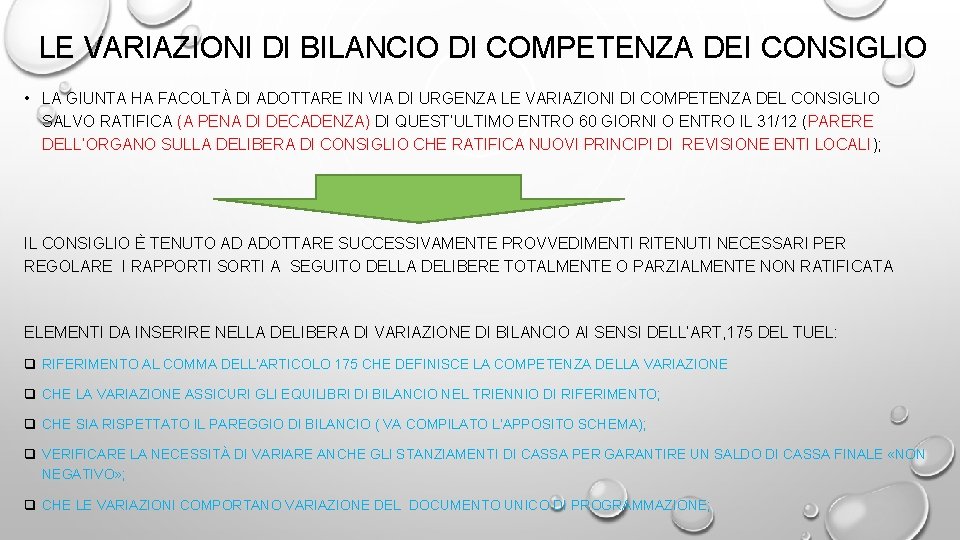 LE VARIAZIONI DI BILANCIO DI COMPETENZA DEI CONSIGLIO • LA GIUNTA HA FACOLTÀ DI