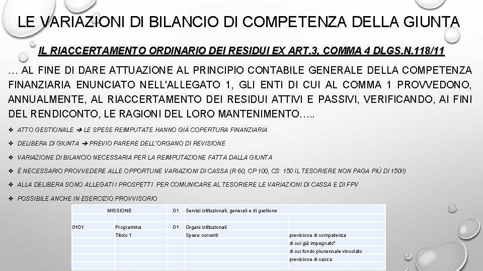 LE VARIAZIONI DI BILANCIO DI COMPETENZA DELLA GIUNTA IL RIACCERTAMENTO ORDINARIO DEI RESIDUI EX