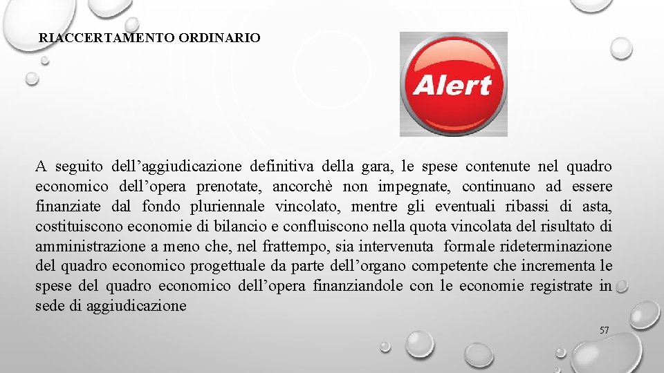 RIACCERTAMENTO ORDINARIO A seguito dell’aggiudicazione definitiva della gara, le spese contenute nel quadro economico