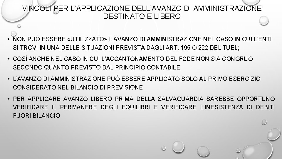 VINCOLI PER L’APPLICAZIONE DELL’AVANZO DI AMMINISTRAZIONE DESTINATO E LIBERO • NON PUÒ ESSERE «UTILIZZATO»