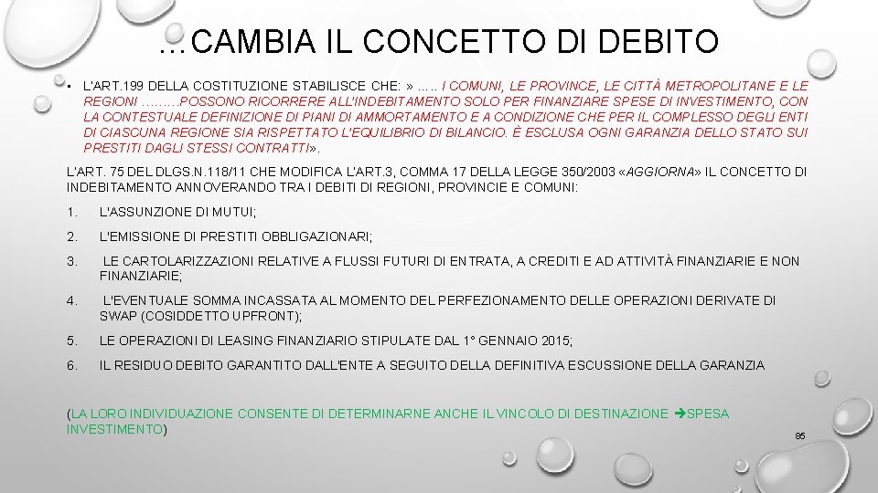 …CAMBIA IL CONCETTO DI DEBITO • L’ART. 199 DELLA COSTITUZIONE STABILISCE CHE: » ….