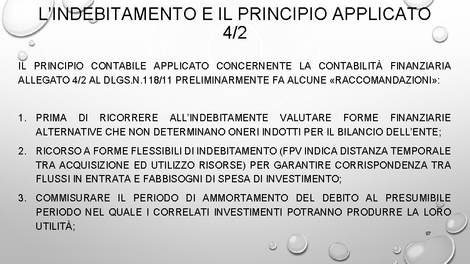 L’INDEBITAMENTO E IL PRINCIPIO APPLICATO 4/2 IL PRINCIPIO CONTABILE APPLICATO CONCERNENTE LA CONTABILITÀ FINANZIARIA