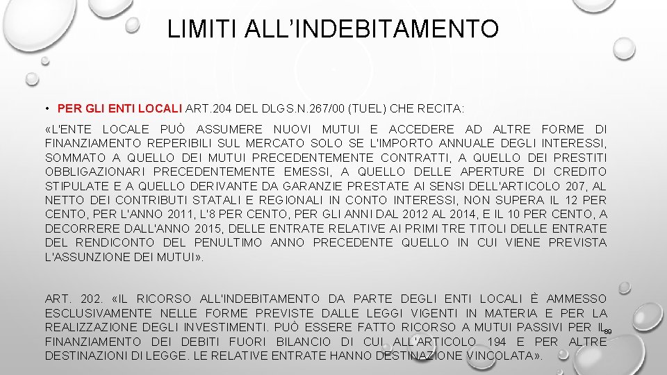 LIMITI ALL’INDEBITAMENTO • PER GLI ENTI LOCALI ART. 204 DEL DLGS. N. 267/00 (TUEL)