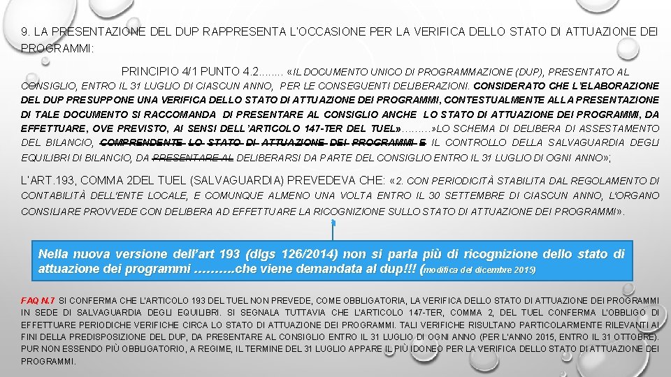 9. LA PRESENTAZIONE DEL DUP RAPPRESENTA L’OCCASIONE PER LA VERIFICA DELLO STATO DI ATTUAZIONE