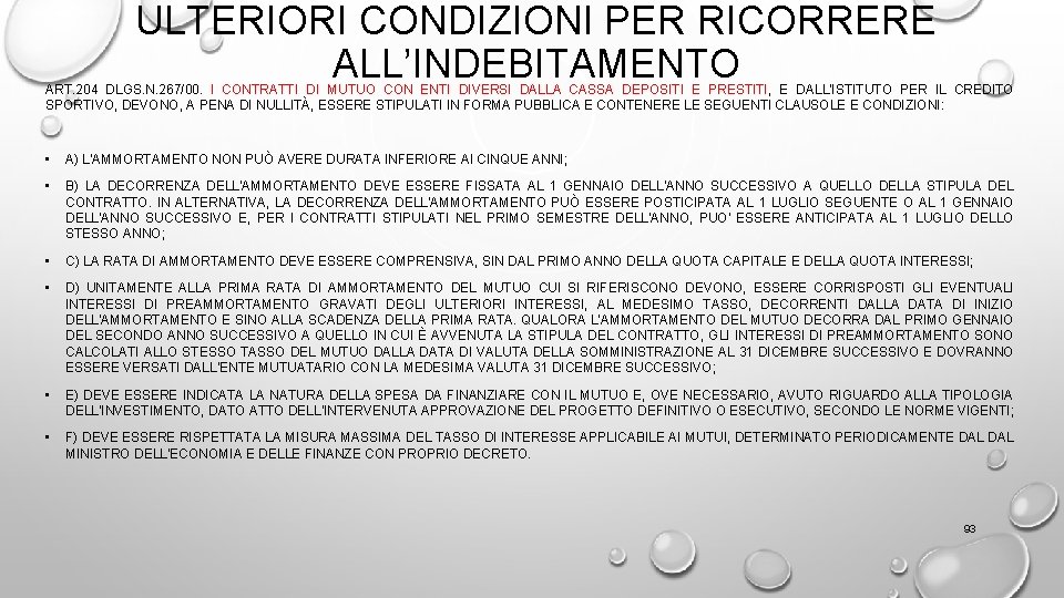 ULTERIORI CONDIZIONI PER RICORRERE ALL’INDEBITAMENTO ART. 204 DLGS. N. 267/00. I CONTRATTI DI MUTUO