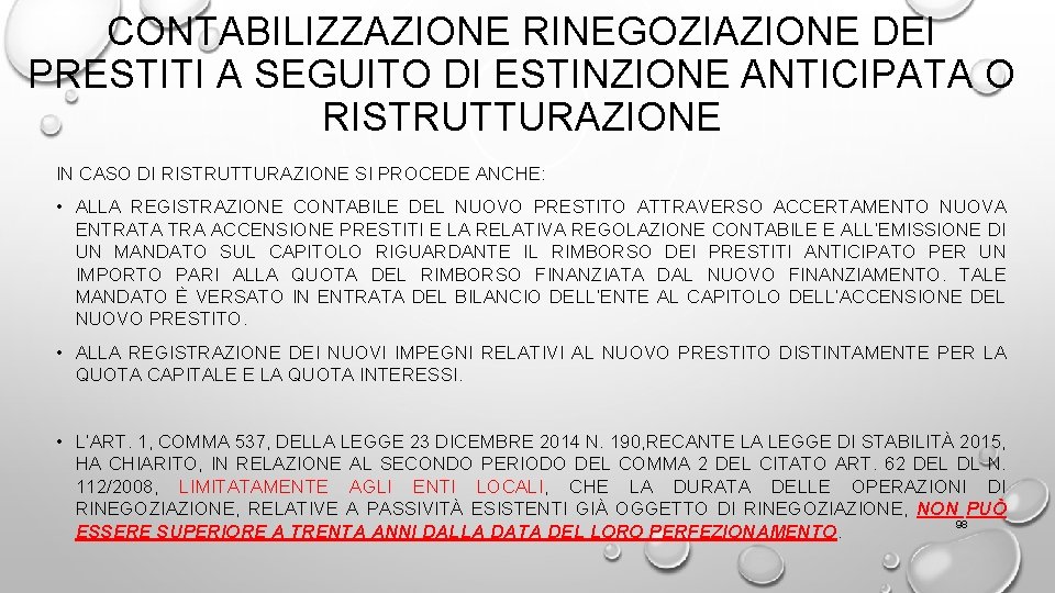 CONTABILIZZAZIONE RINEGOZIAZIONE DEI PRESTITI A SEGUITO DI ESTINZIONE ANTICIPATA O RISTRUTTURAZIONE IN CASO DI