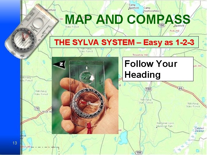MAP AND COMPASS THE SYLVA SYSTEM – Easy as 1 -2 -3 Follow Your